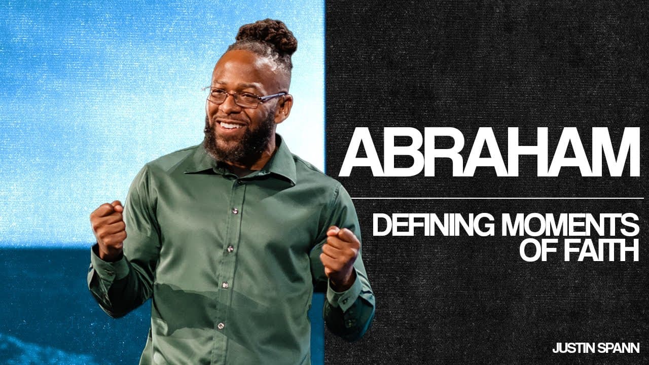 Defining Moments of Faith | Abraham - Justin Spann, Sand Lake Campus