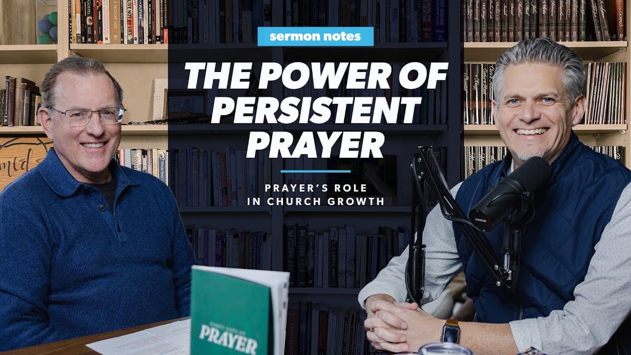 The Power of Persistent Prayer: The Role of Prayer in Church Growth | Sermon Notes Podcast