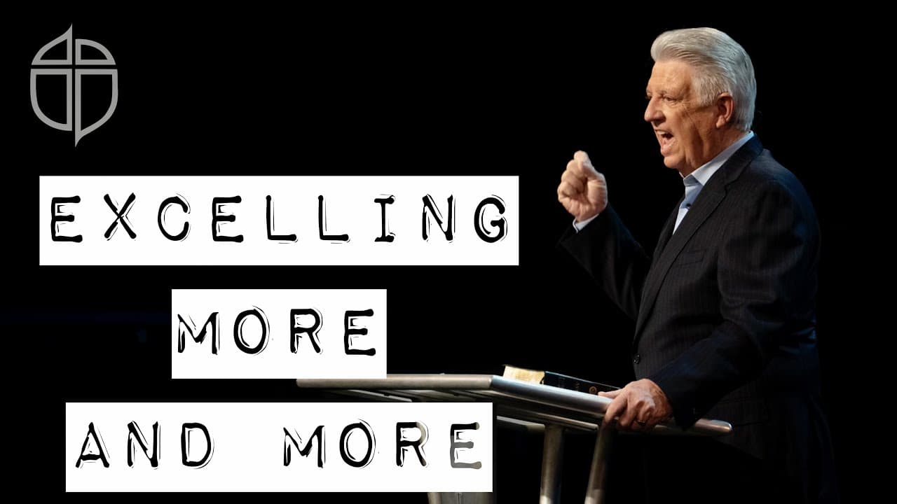 Excelling More And More | Pastor Jack Graham | Prestonwood Baptist Church