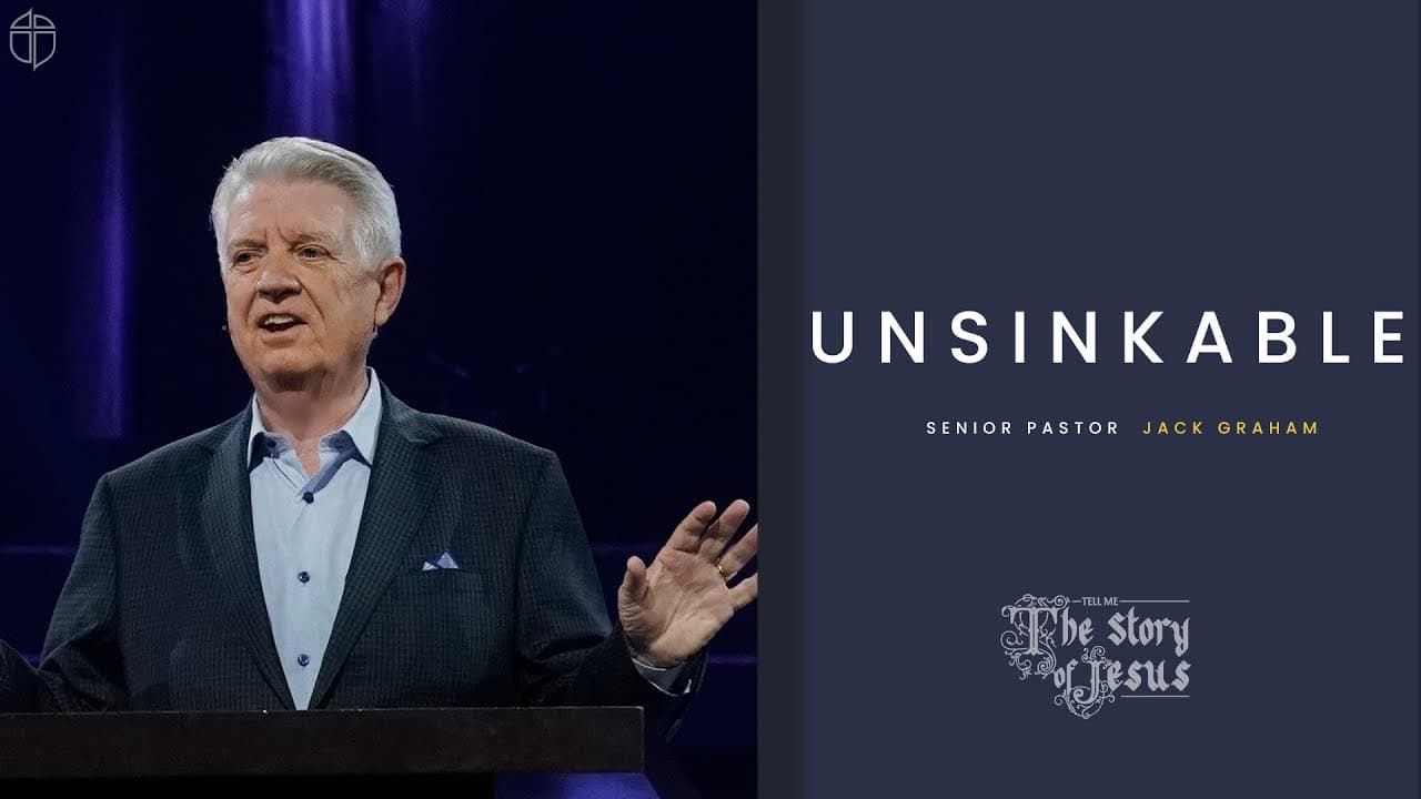Unsinkable | Pastor Jack Graham | Prestonwood Baptist Church