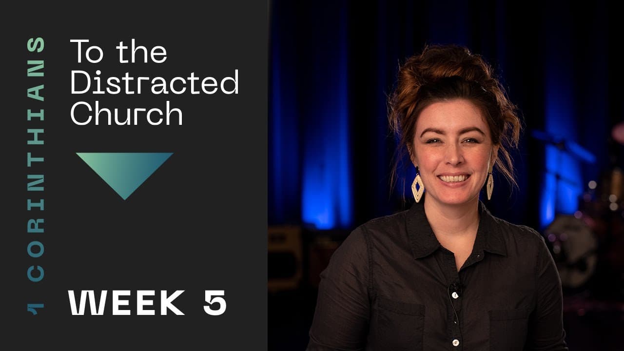 Summit Church Service | I Corinthians: To the Distracted Church - Week 5 | July 25th, 2021