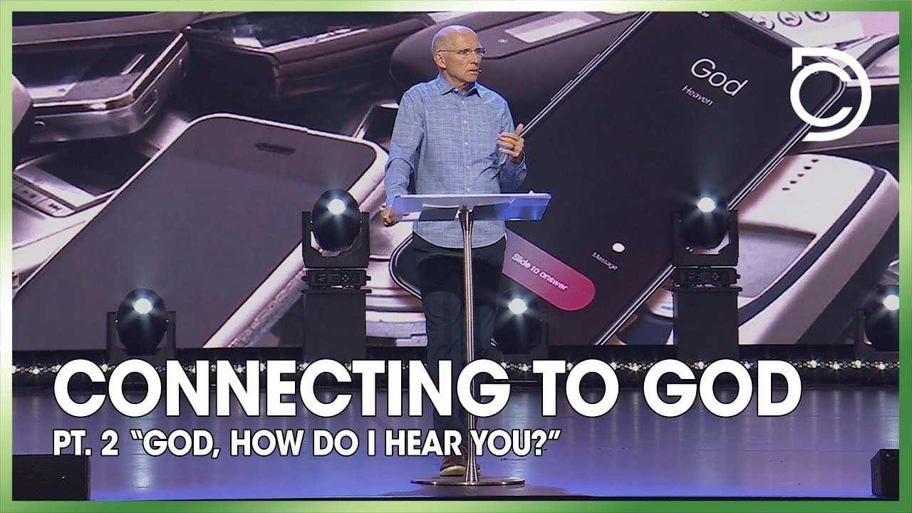 Connecting to God - Pt. 2 | “God, how do I hear You?” | Don Cousins