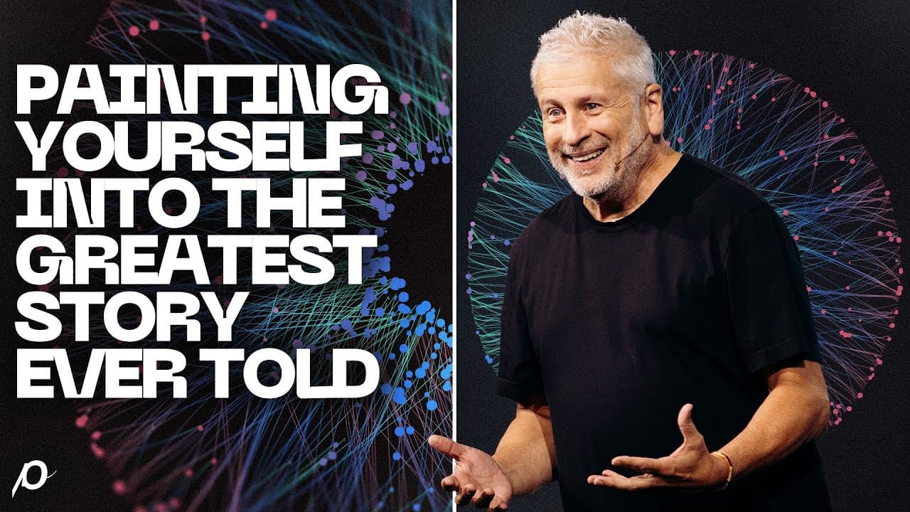 Painting Yourself Into The Greatest Story Ever Told - Louie Giglio