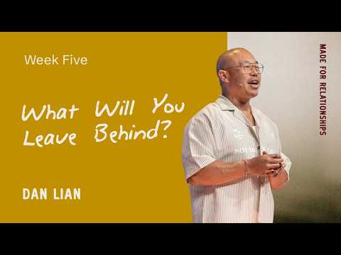 What Will You Leave Behind?