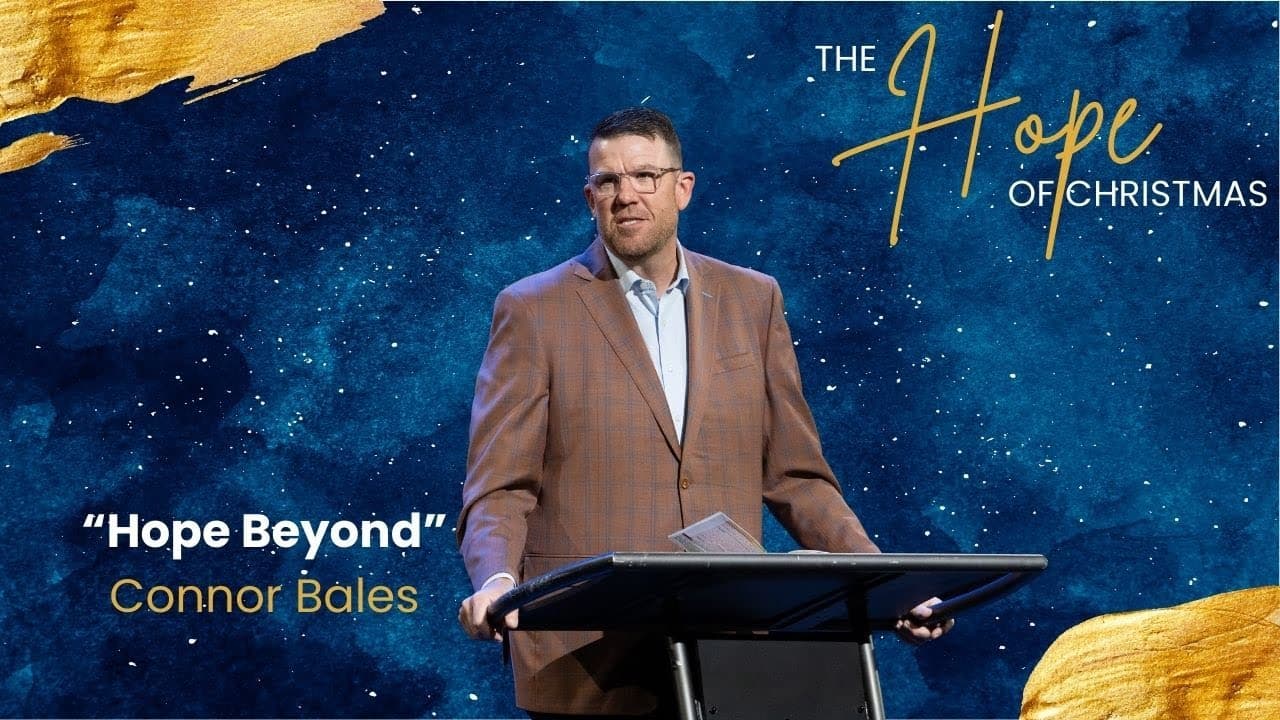 North Campus | Hope Beyond | Connor Bales | Prestonwood Baptist Church