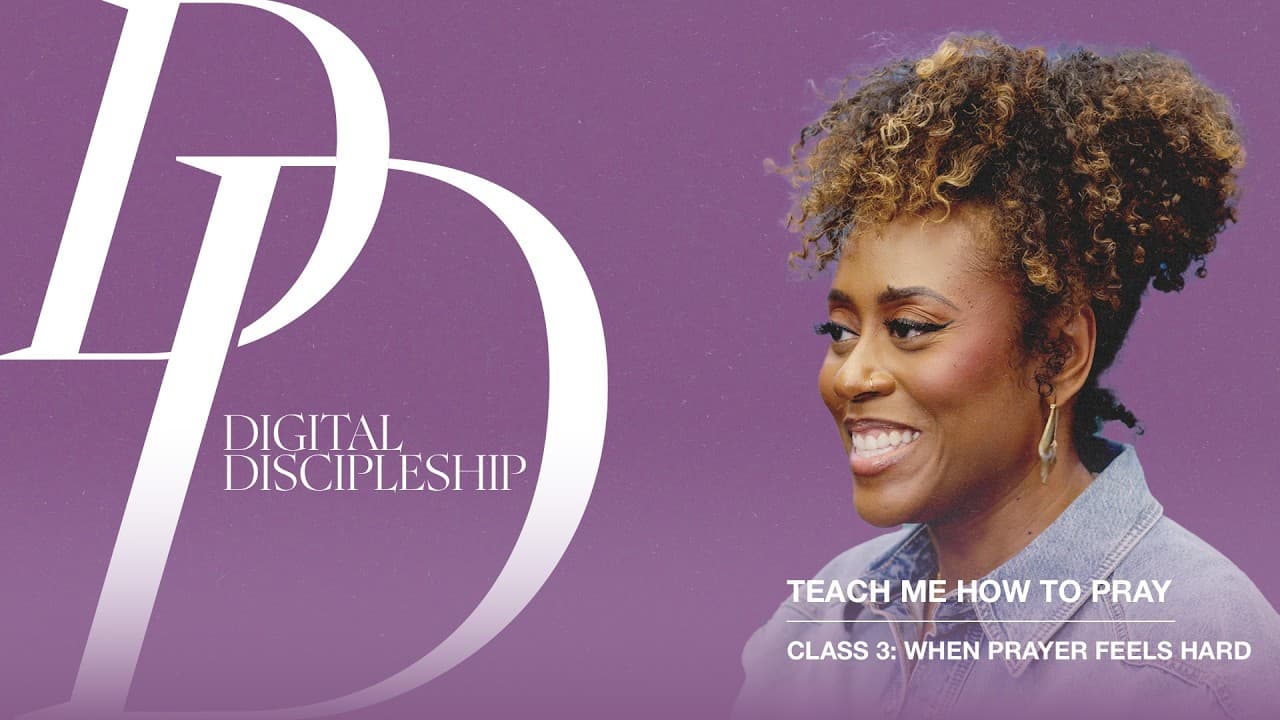When Prayer Feels Hard | Teach Me How To Pray (Class 3)