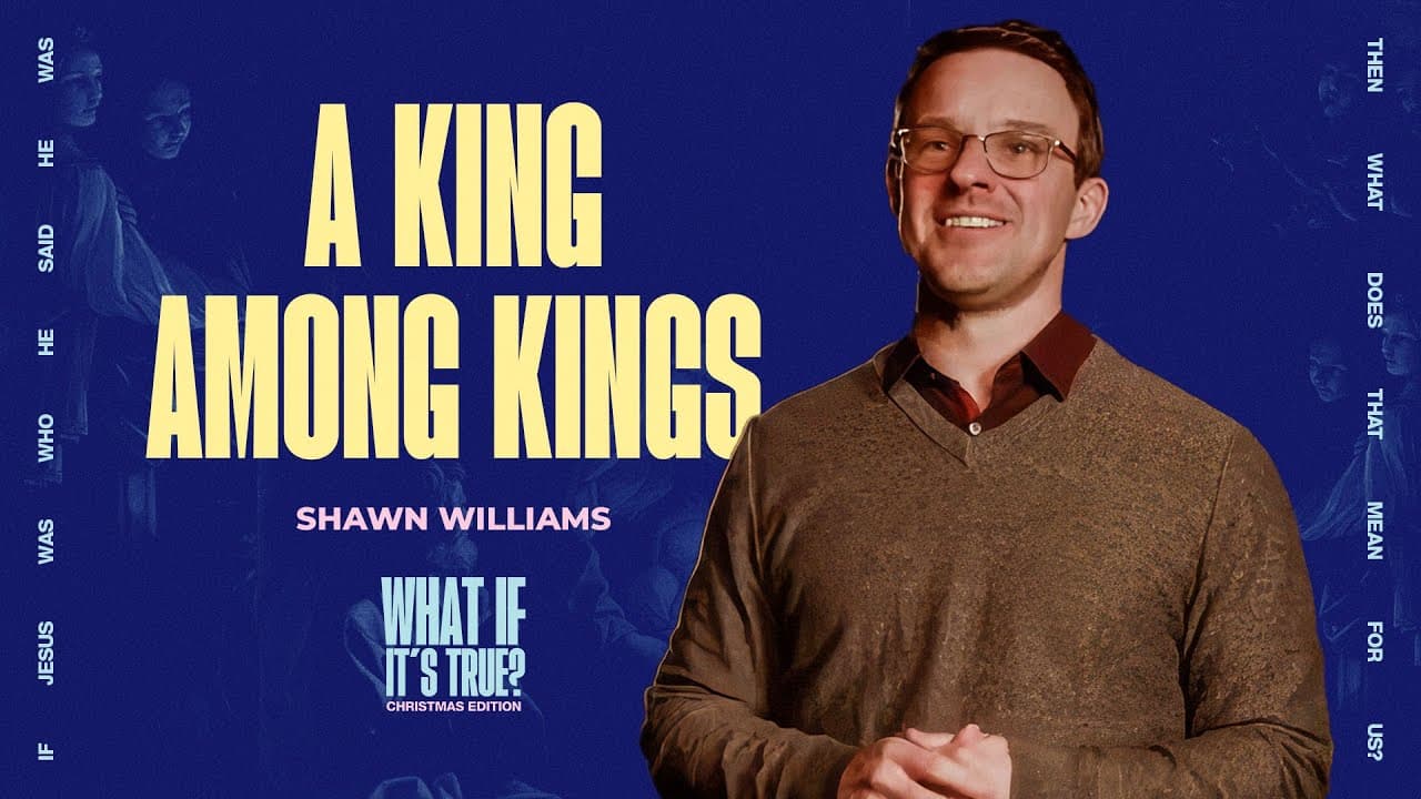 A King Among Kings | Shawn Williams Message