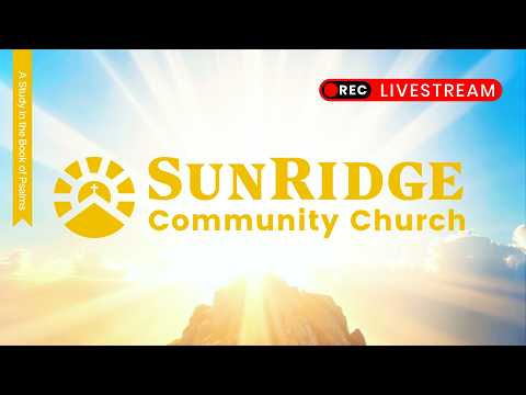 August 16, 2026 Livestream | SunRidge Community Church