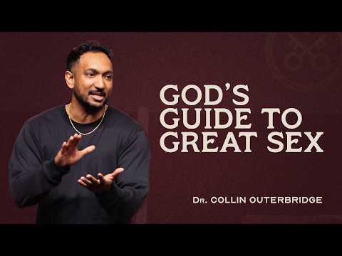 Soulmates | Part 3: God's Guide To Great Sex | Dr. Collin Outerbridge