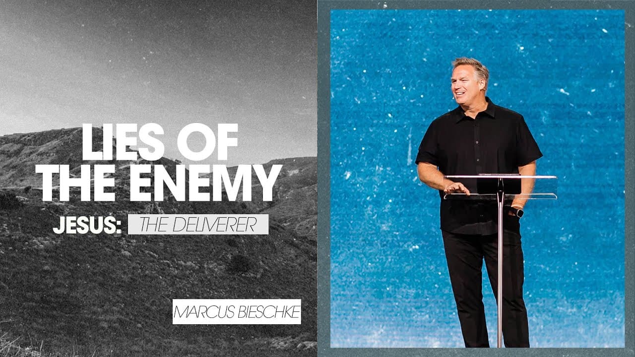 Jesus: The Deliverer | Lies of the Enemy - Marcus Bieschke, Sand Lake Campus
