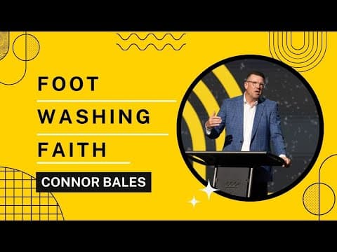 North Campus | Foot Washing Faith | Connor Bales | Prestonwood Baptist Church