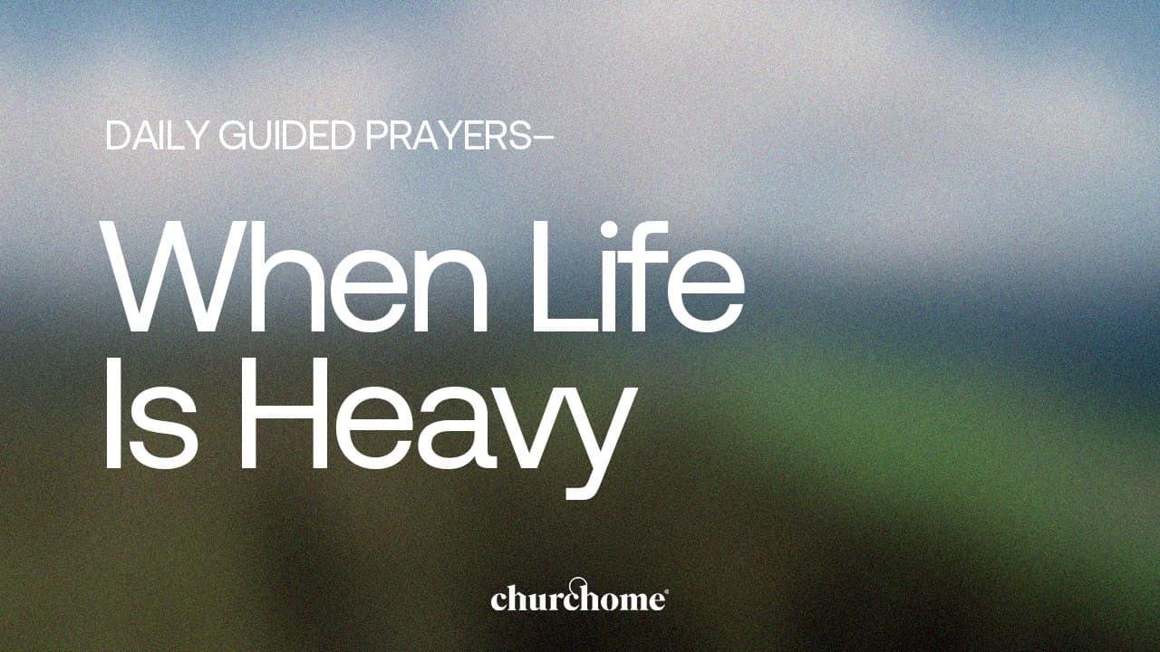 When Life Is Heavy