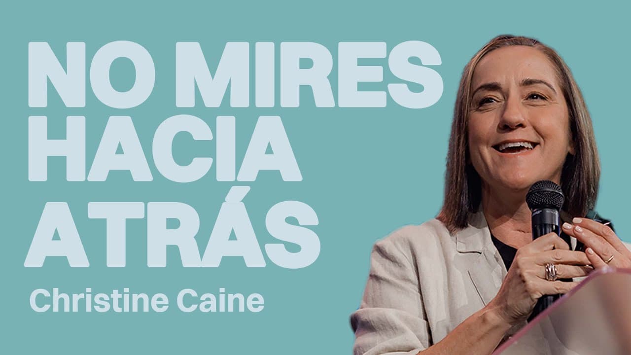 Gateway Church Español | No mires hacia atrás | Christine Caine