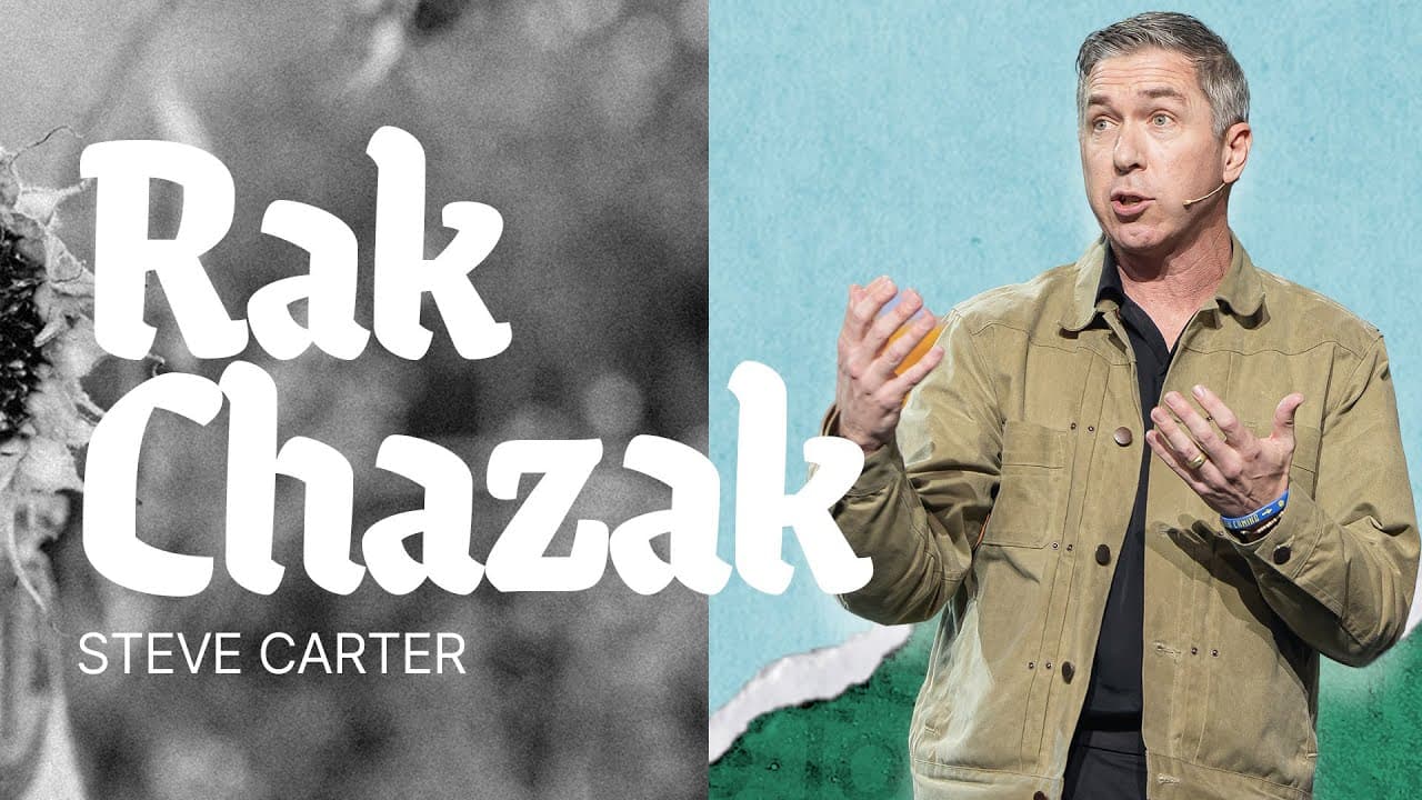 Rak Chazak | Steve Carter | Gateway Church