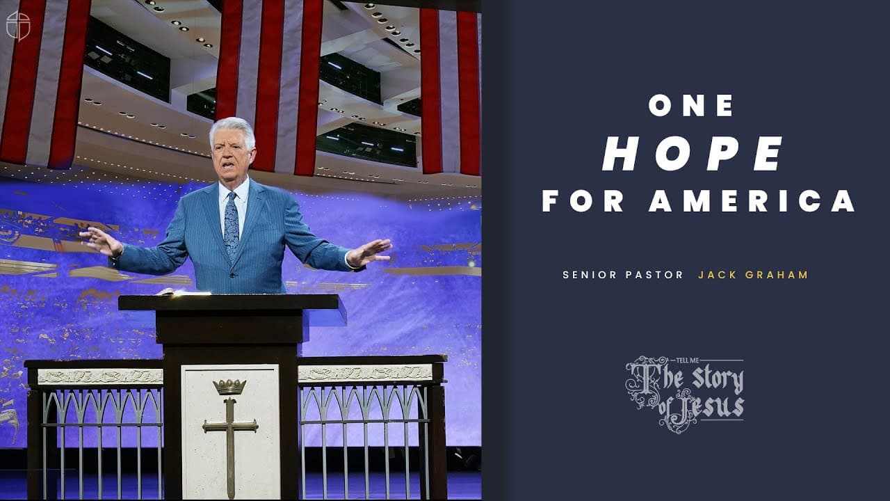 One Hope For America | Pastor Jack Graham | Prestonwood Baptist Church