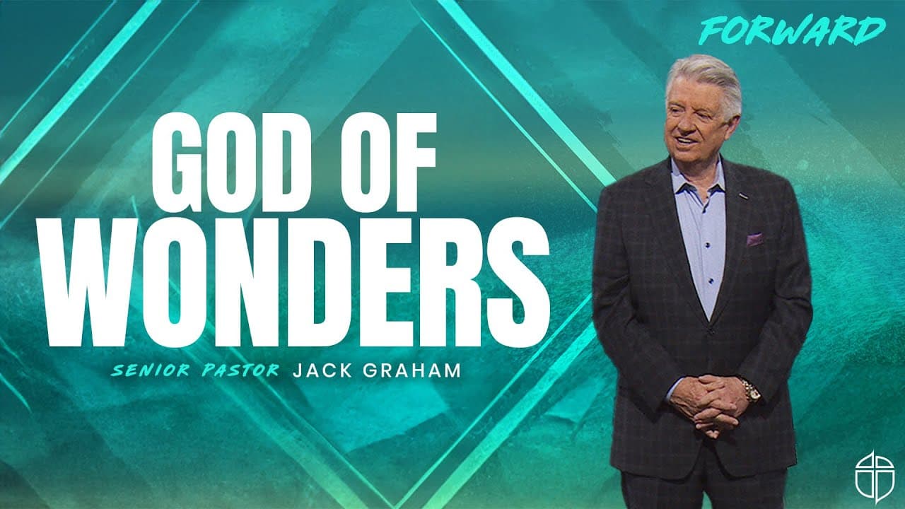 God Of Wonders | Pastor Jack Graham | Prestonwood Baptist Church | Plano Campus