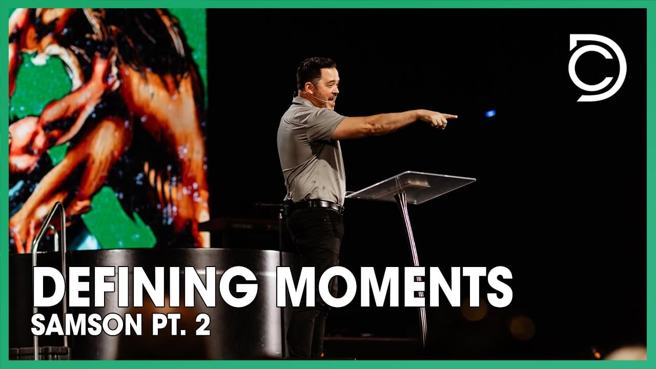 Defining Moments, Samson - Pt. 2 | John Parrott