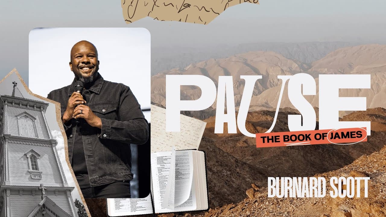 James 2: Faith or Fake: What’s Real and What’s Just Religious? | Pause Week 2 | Pastor Burnard Scott