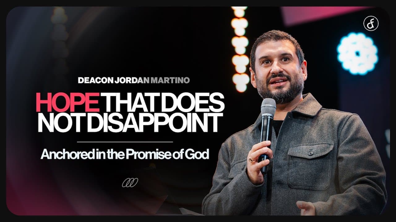 Hope That Does Not Disappoint | Deacon Jordan Martino