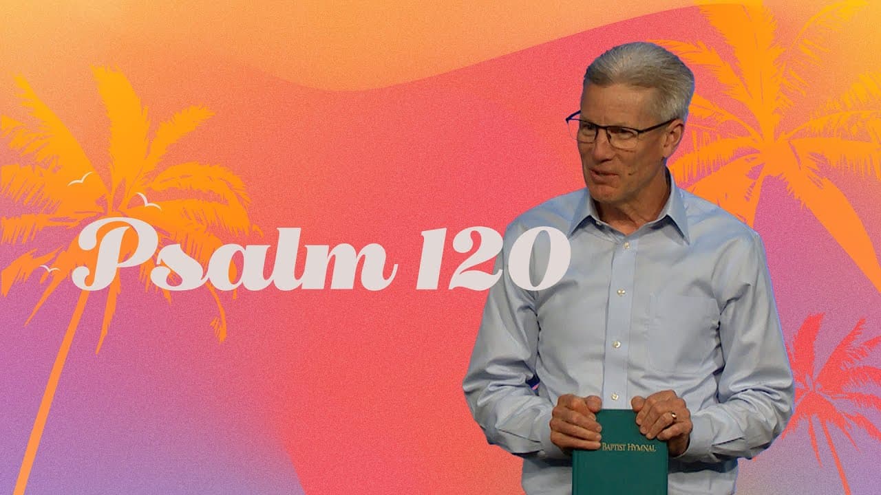 Psalm 120 - Summer in the Psalms - Pastor Danny de Armas - First Orlando