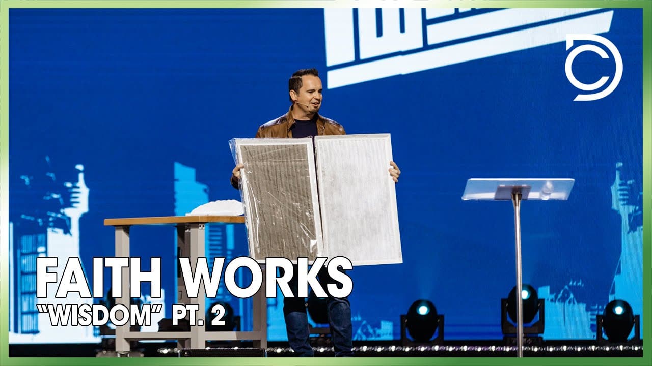 Faith Works: “Wisdom” - Pt. 2 | Ben Markham