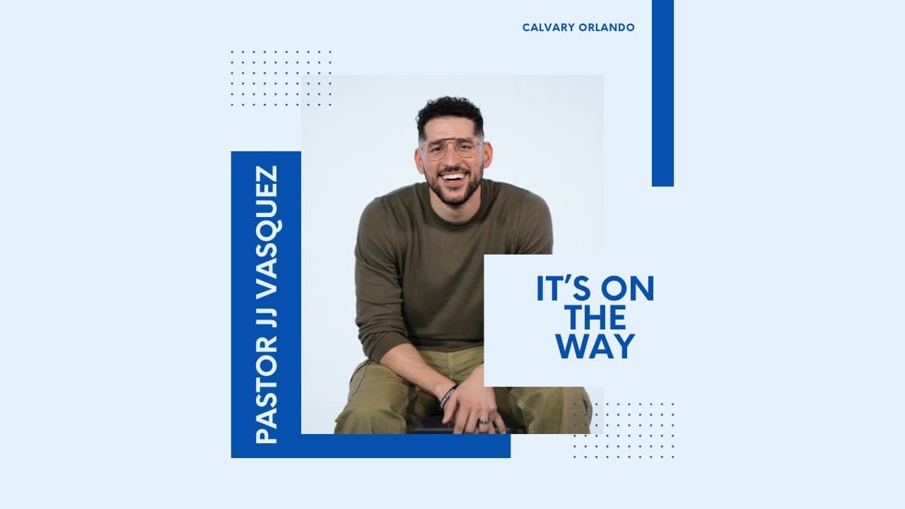It's On the Way | Calvary Orlando  | Guest Speaker Pastor JJ Vasquez | June 1, 2025