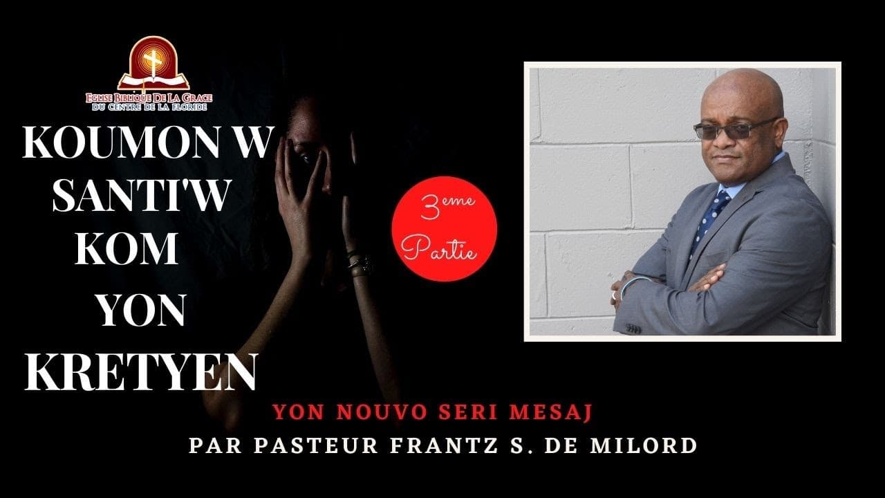 Koman Ou Senti Ou Kom Yon Kretien - Part 3