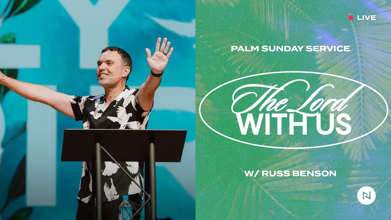 The Lord With Us | Palm Sunday | Russ Benson