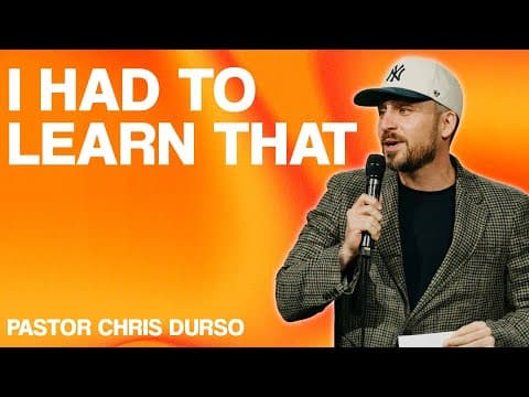 I HAD TO LEARN THAT | Pastor Chris Durso