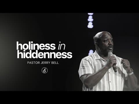 Holiness in Hiddeness | Pastor Jerry Bell