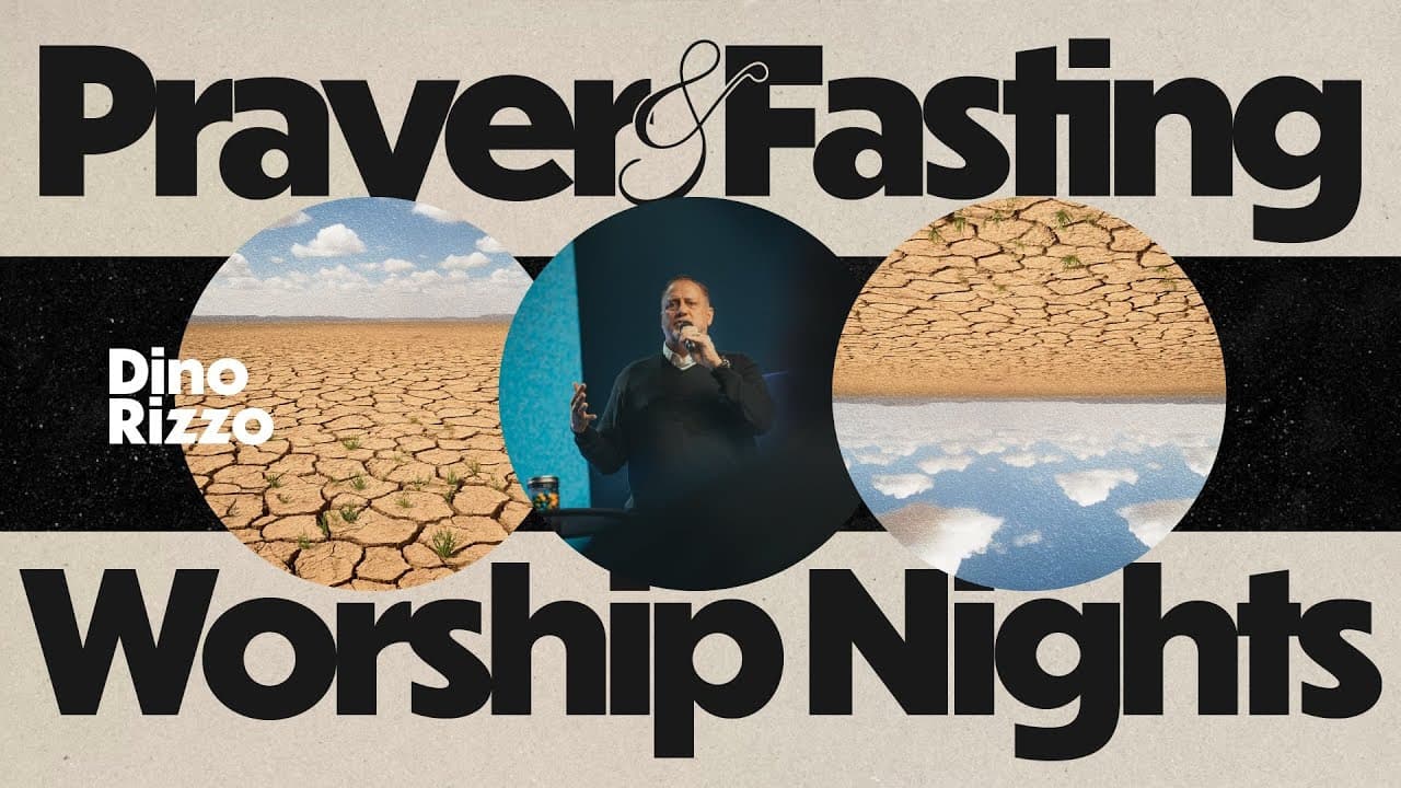 Prayer & Fasting | Worship Night | Pastor Dino Rizzo