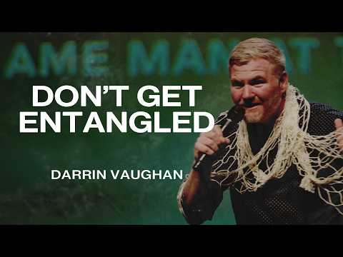 Don't Get Entangled | Darrin Vaughan | Nations Church Sermons | 9/6/26