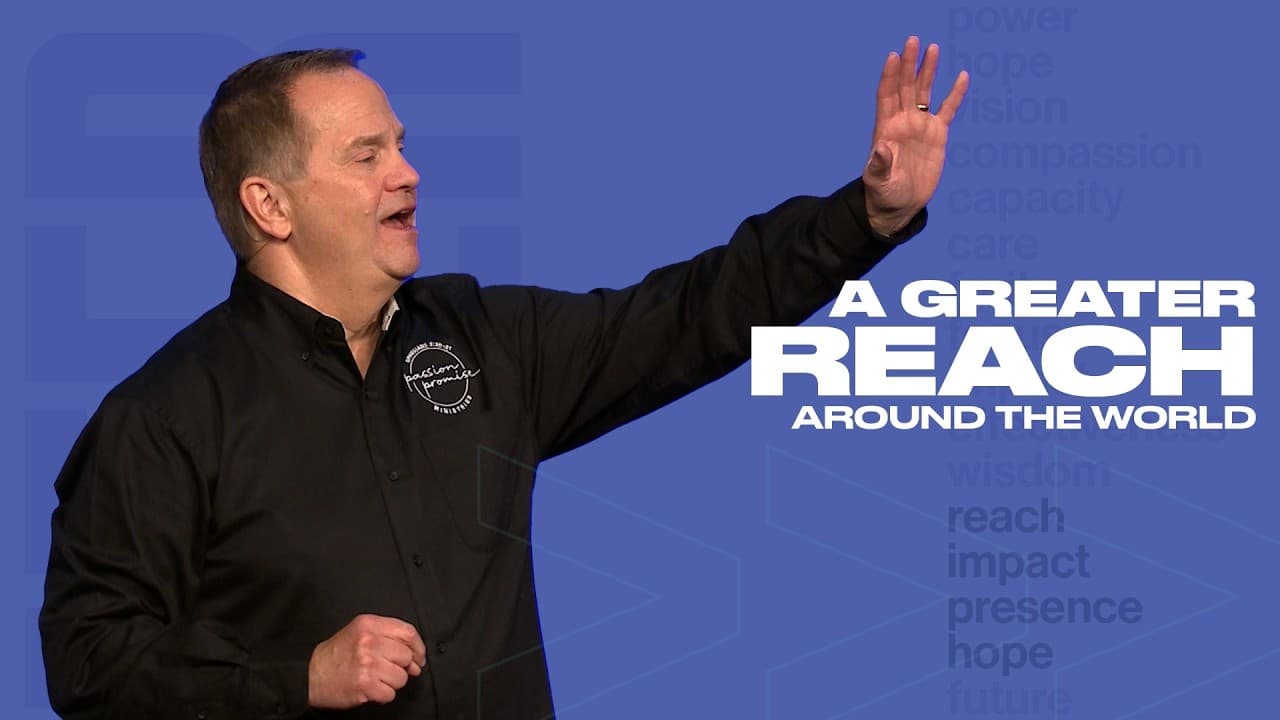 A Greater Reach Around the World - Greater - Dr. John Avant - First Orlando