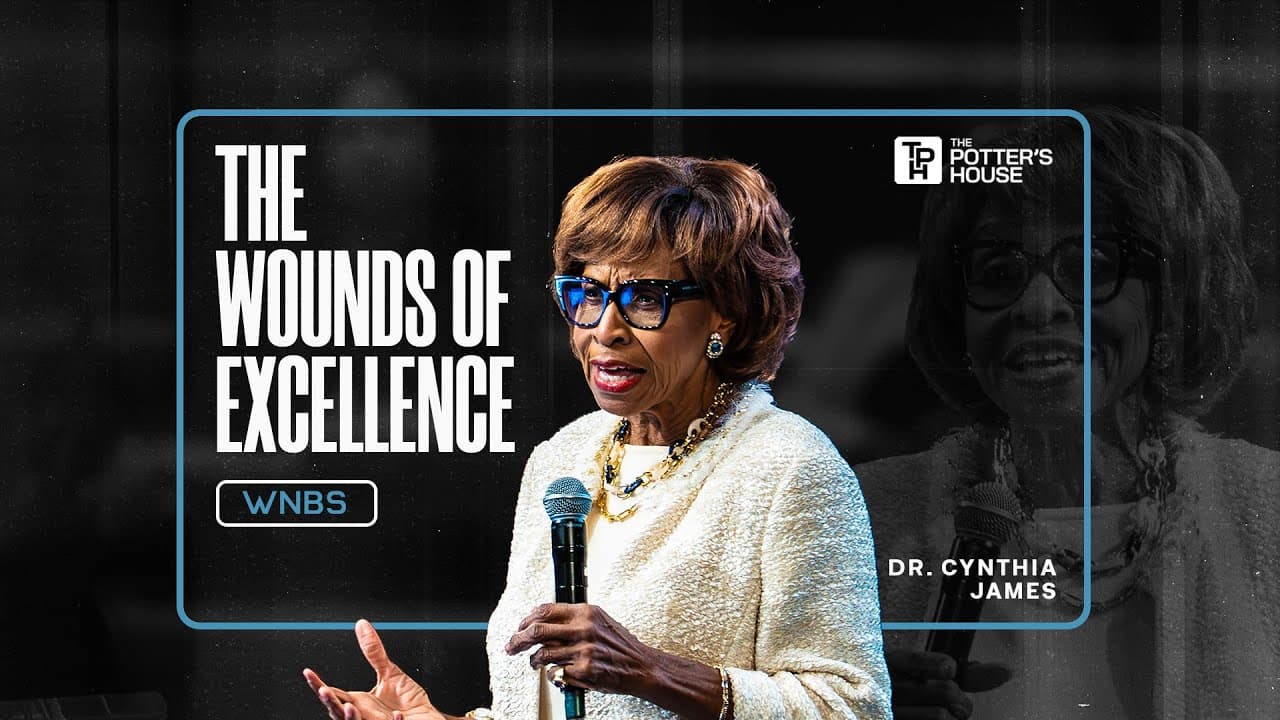 The Wounds of Excellence - Dr. Cynthia James