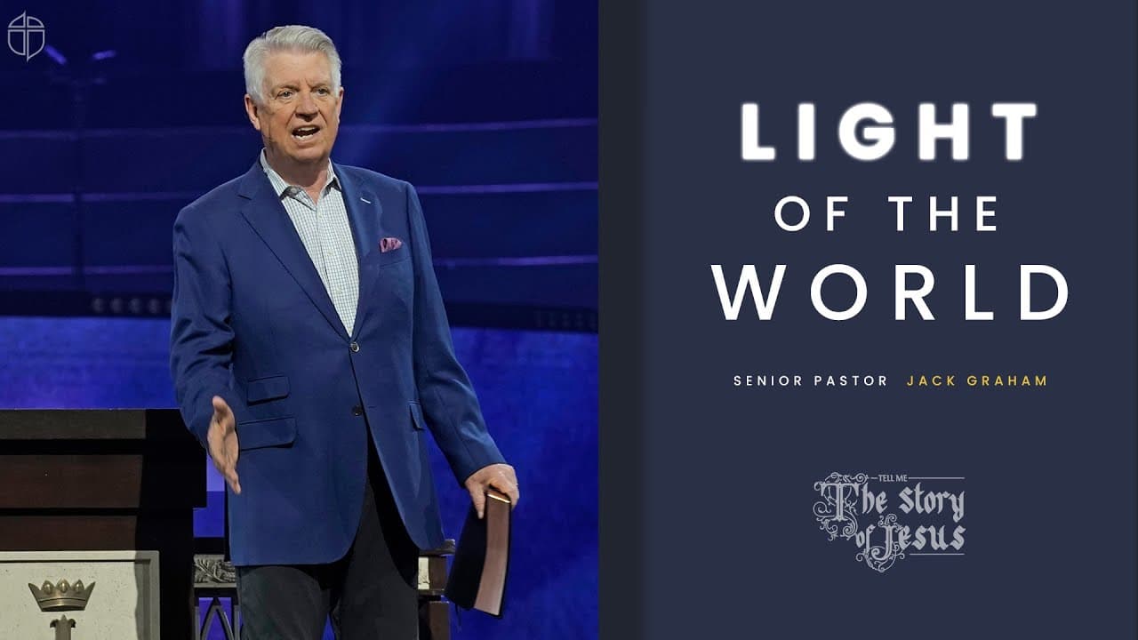 Light Of The World | Pastor Jack Graham | Prestonwood Baptist Church
