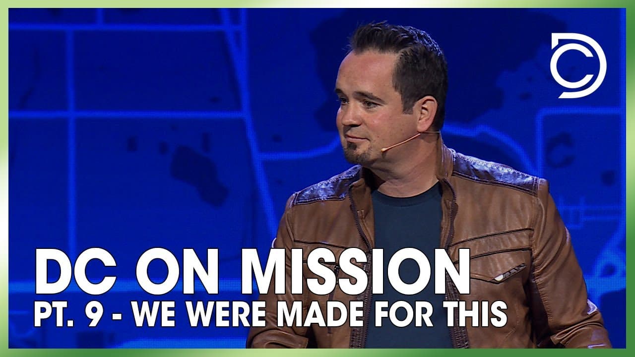DC on Mission: Pt. 9 - We Were Made For This | Ben Markham