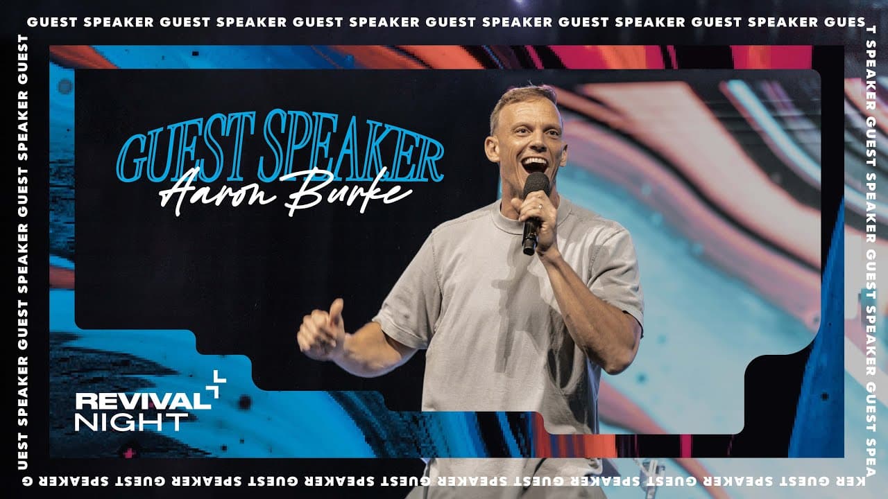 REVIVAL NIGHT | Guest Speaker Aaron Burke | 8/02/2023 7pm Service