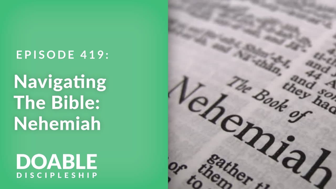 E419 Navigating the Bible Nehemiah