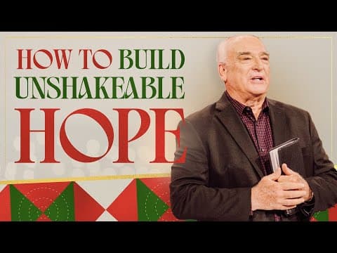 How To Build Unshakeable Hope