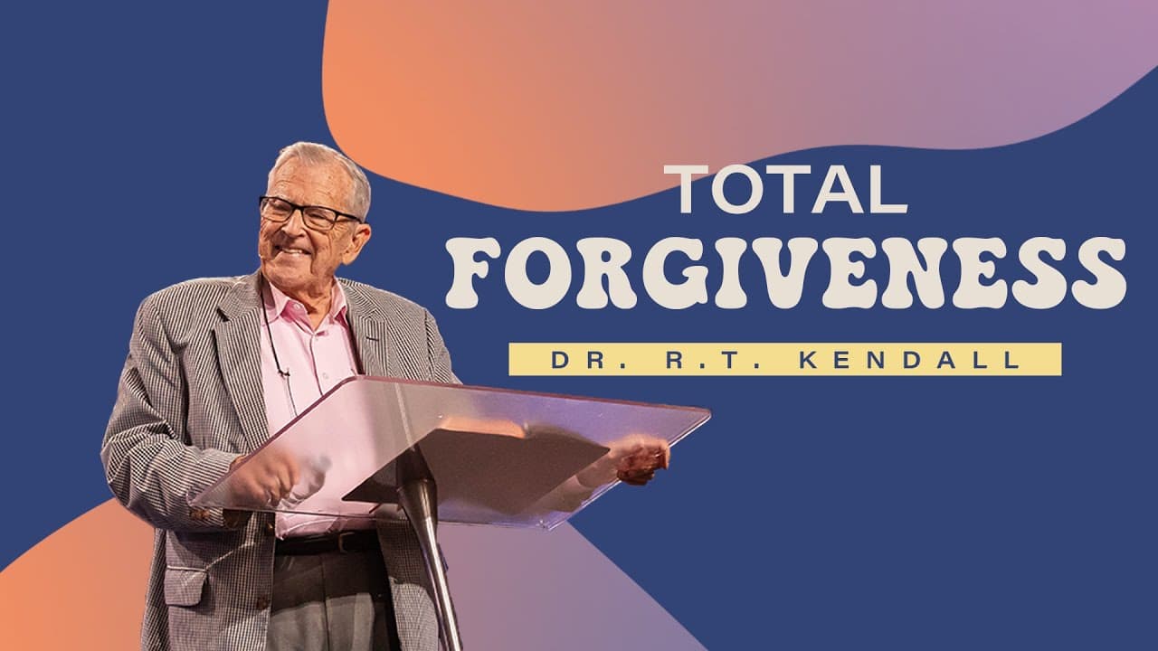 Total Forgiveness | Dr. R. T. Kendall | Gateway Church