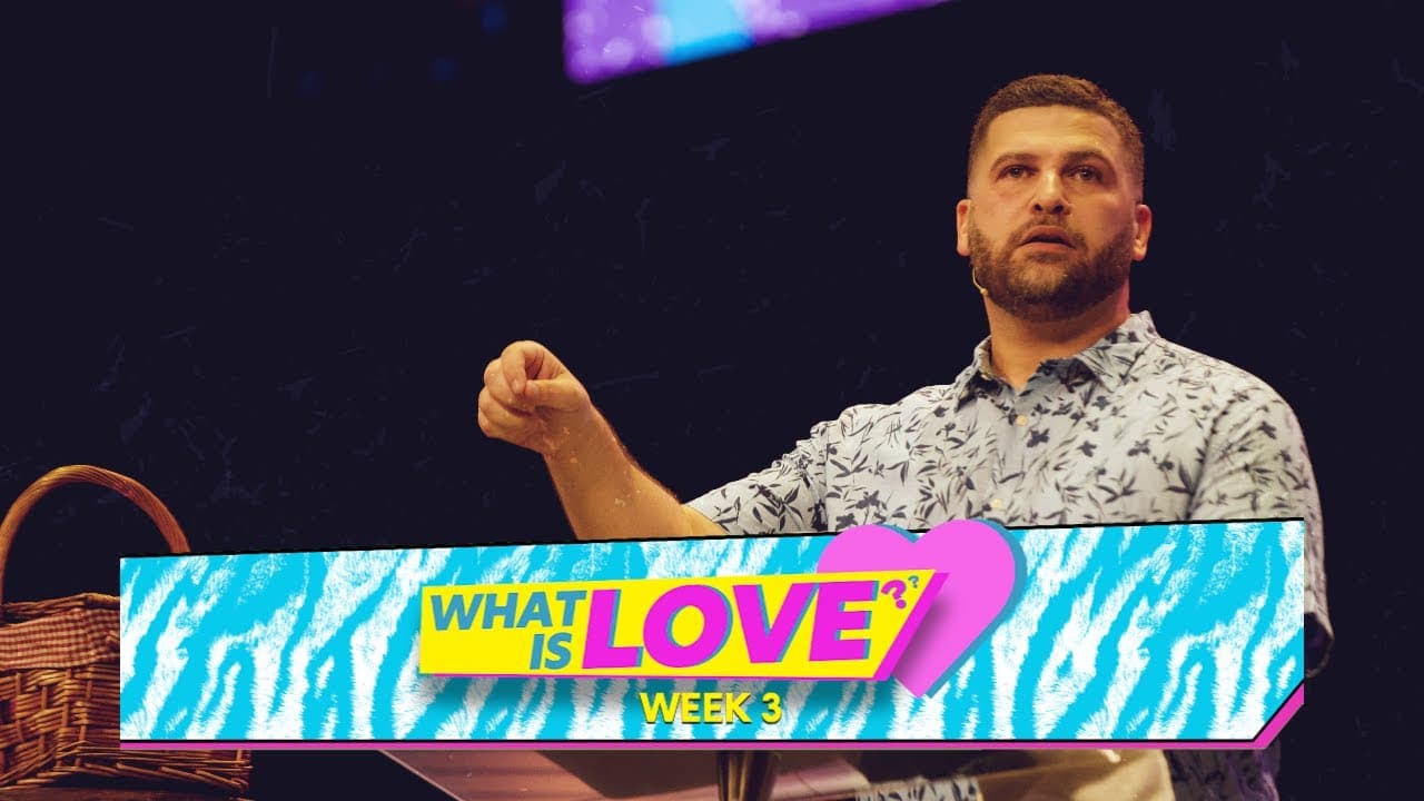What Is Love // Week 3