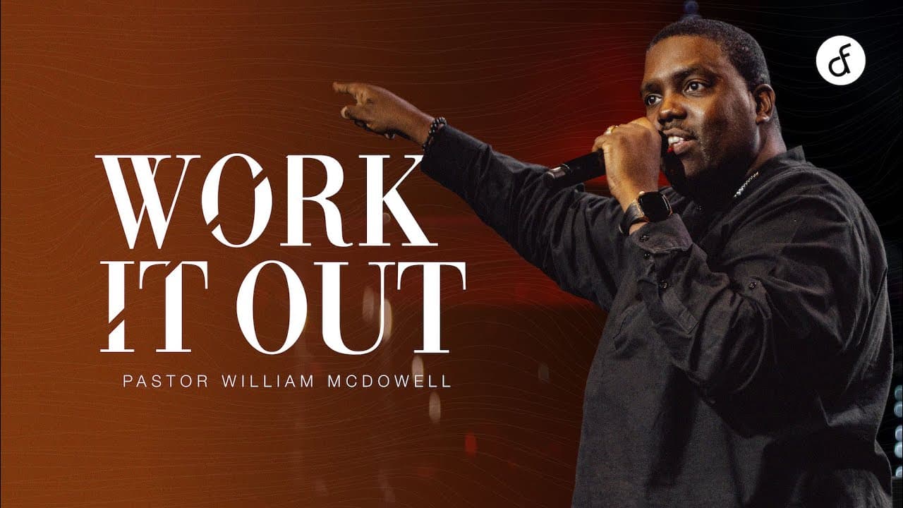 Work It Out | Pastor William McDowell