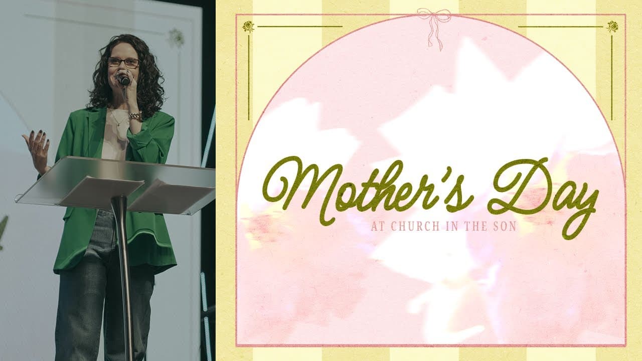 MOTHER'S DAY AT CHURCH IN THE SON | May 11th 2025 | 11AM