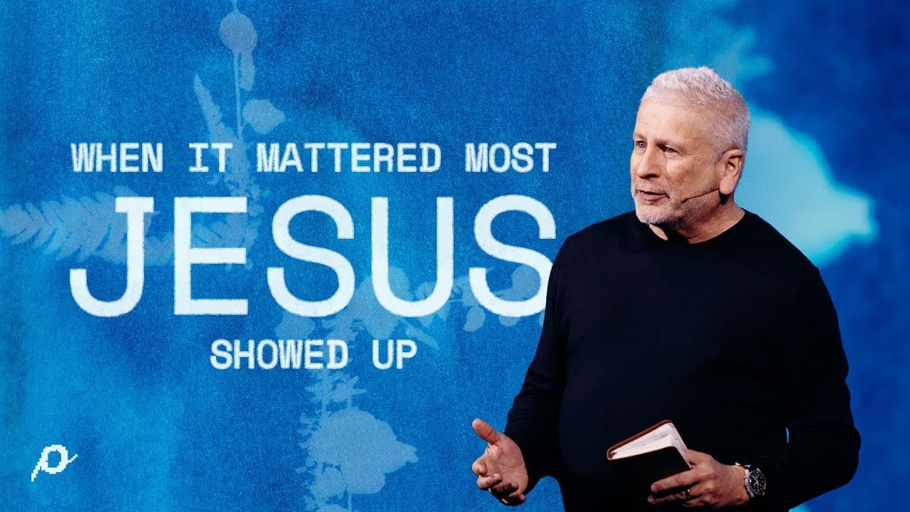 When It Mattered Most—Jesus Showed Up - Louie Giglio