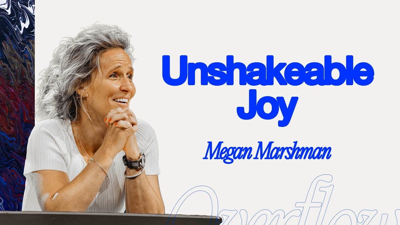 Unshakeable Joy | Megan Marshman Message