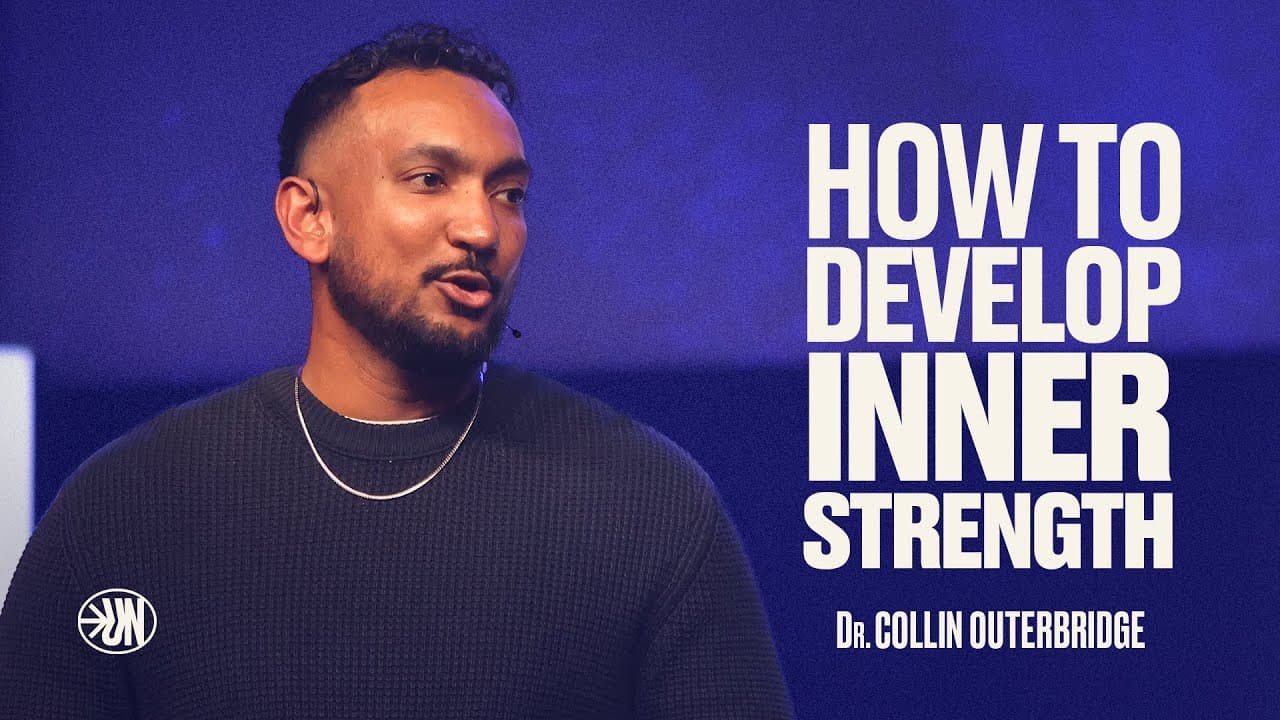 Unlimited | Part 2: How To Develop Inner Strength | Dr. Collin Outerbridge