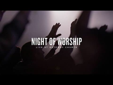 Gateway Church Live | Night of Worship | November 5