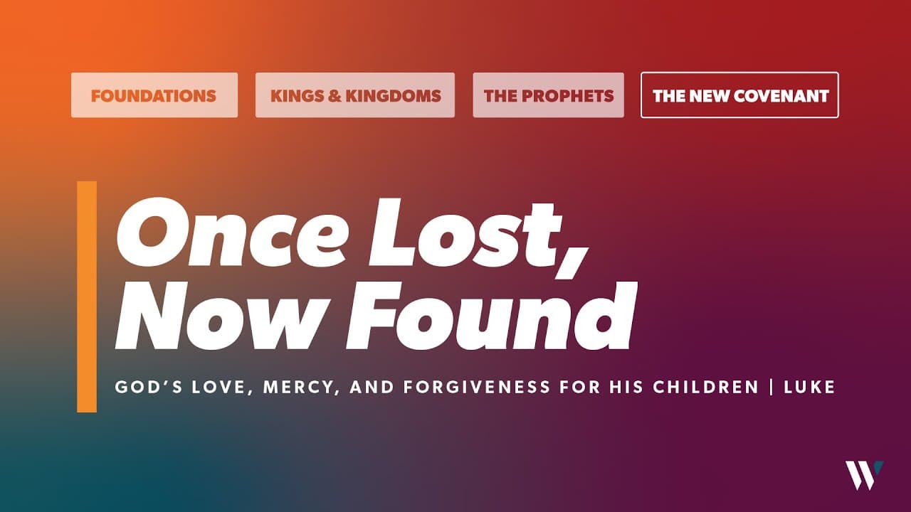 Once Lost, Now Found | Luke 15: 11-24 | Brandon Hays