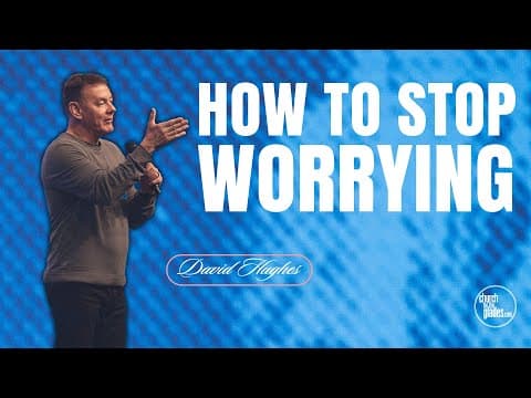 David Hughes - How to Stop Worrying