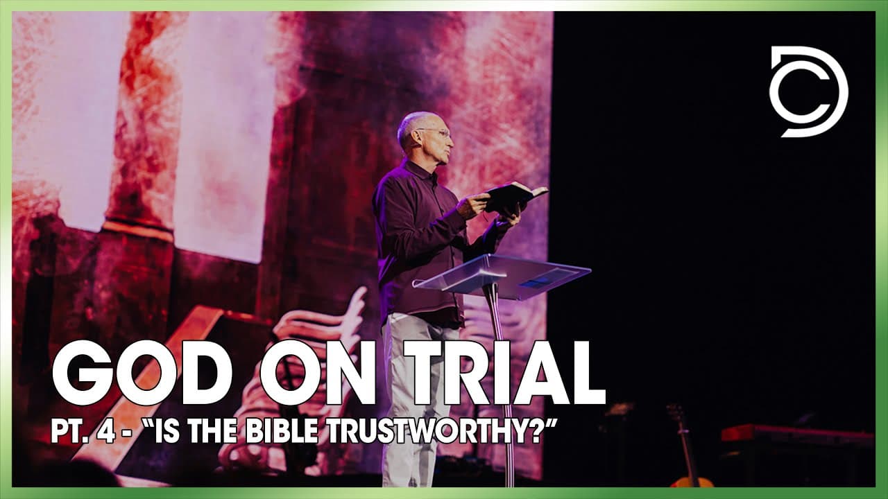 God on Trial | Pt. 4 -  “Is the Bible Trustworthy?” | Don Cousins